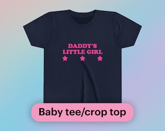 Daddy's Little Girl Baby Tee Short Sleeve Crop Y2K Iconic Funny It Girl Meme Phrase Shirt Sassy Sarcasm Gift Unhinged Chaotic Viral Quote