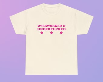 Overworked & Underfucked Unisex Heavy Cotton Tee Y2K Iconic Funny It Girl Meme Phrase Shirt Sassy Sarcasm Gift Unhinged Chaotic Viral Quote
