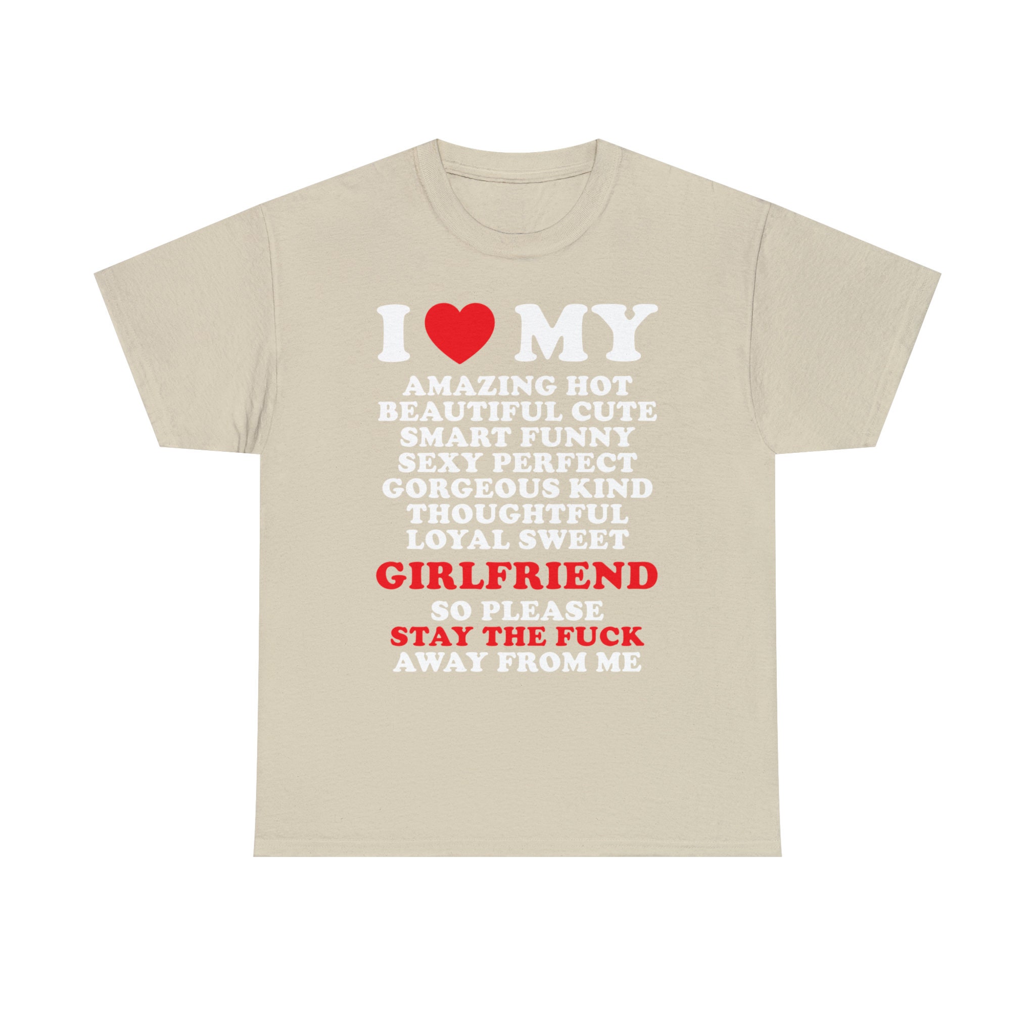 I Love My Girlfriend so Please Stay the Fuck Away From Me Unisex Heavy  Cotton Tee Heart Funny Romantic Couple Meme Shirt Viral Tiktok Quote - Etsy