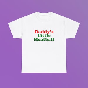 Daddy's Little Meatball Italian New York City Little Italy Canal Mulberry Street Engraçado Y2K Ironic Meme Camiseta de algodão pesada unissex