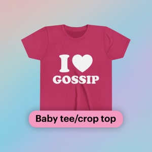 I Love Gossip Baby Tee Short Sleeve Crop Top Heart Y2K Funny Random Meme Phrase Shirt Sassy Sarcastic Gift Unhinged Chaotic Edgy Viral Quote