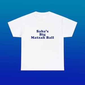 Saba's Big Matzah Ball Unissex Camiseta Pesada de Algodão Família Judaica Engraçado Bonito Hanukkah Paródia Presente Almôndega Camisa Pequena Itália de Nova York