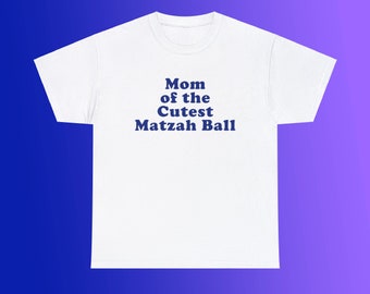 Mom of the Cutest Matzah Ball Unisex Heavy Cotton Tee Jewish Family Funny Cute Hanukkah Gift Meatball New York City Little Italy Shirt