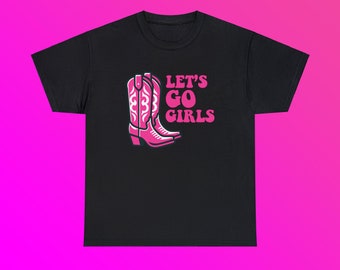Let's Go Girls Cowgirl Boots Unisex Heavy Cotton Tee Western Southern Retro Groovy Trendy Girls Trip Shirt Gift Bachelorette Bridal Party