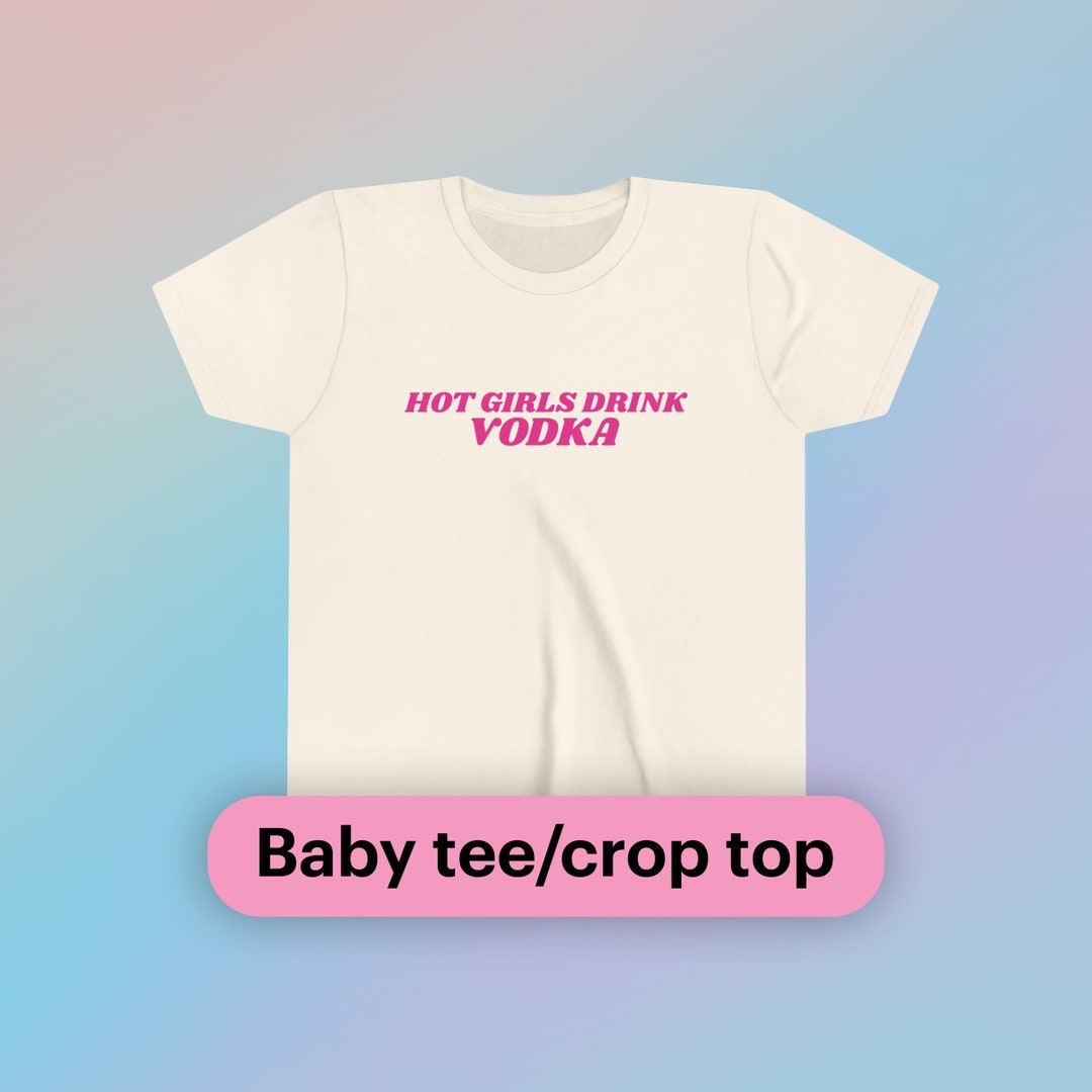Hot Girls Drink Vodka Baby Tee Short Sleeve Crop Top Y2K Iconic