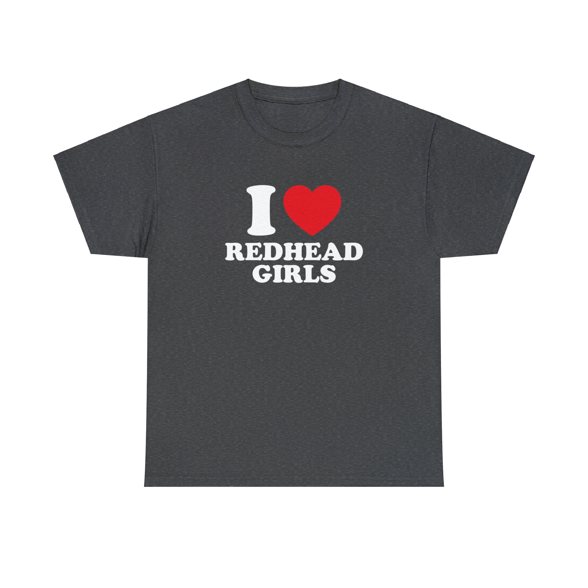 I Love Redhead Girls Unisex Heavy Cotton Tee Heart Y2K Funny Cute