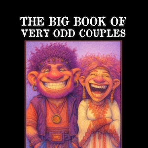 May include: A grayscale coloring book cover titled "THE BIG BOOK OF VERY ODD COUPLES." The image features two cartoon characters with exaggerated features, smiling widely. The book is designed by Ledge Eisen.