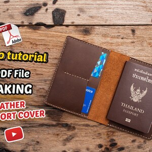 May include: A brown leather passport cover with a Thai passport inside. The cover has a pocket for cards and is stitched with white thread. The image includes the text "Video tutorial", "PDF File", "MAKING", "LEATHER PASSPORT COVER", "หนังสือเดินทาง ประเทศไทย", "THAILAND PASSPORT", and "voice".