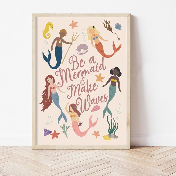 Be a Mermaid and Make Waves Poster, Children's Wall Art, Kid's Wall Decor, Nursery Print, Cute Print, Motivational Kids Print, Ocean Print