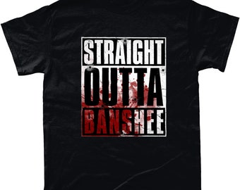 Straight Outta Banshee (Blood Edition) T Shirt