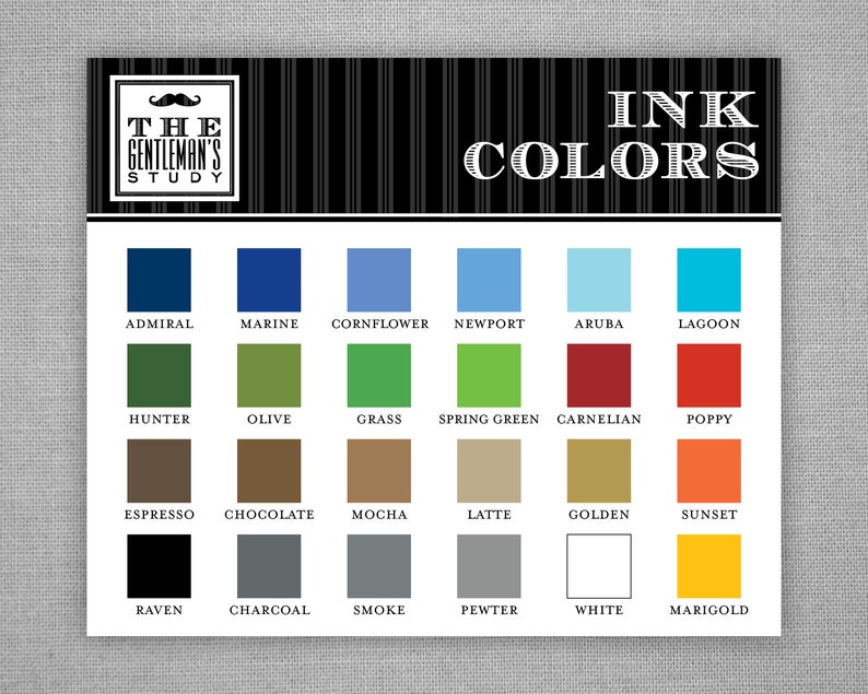 May include: A chart of ink colors with the title "Ink Colors" and the logo "The Gentleman's Study". The chart shows 12 rows of color swatches with the names of each color listed below the swatches. The colors include: Admiral, Marine, Cornflower, Newport, Aruba, Lagoon, Hunter, Olive, Grass, Spring Green, Carnelian, Poppy, Espresso, Chocolate, Mocha, Latte, Golden, Sunset, Raven, Charcoal, Smoke, Pewter, White, and Marigold.