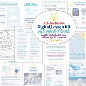 May include: A comprehensive digital lesson kit about clouds, containing 35 pages of educational material. The kit covers cloud types, science experiments, and creative projects, designed for students of all ages to learn about meteorology.