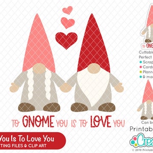 To Gnome You is to Love You SVG Cut File & Clipart E511 - SVG DXF files for Silhouette + Cricut - Includes Limited Commercial Use!