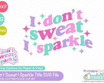 I Don't Sweat I Sparkle SVG Cut Files / Clipart T430 - Make-up svg, Workout svg, dxf, printable png - Kommerzielle Nutzung Cut File für Cricut