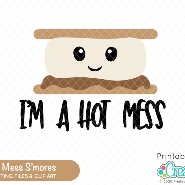 I'm A Hot Mess S'mores & Clipart T156 - Camping SVG - S'mores SVG - Hot Mess Svg - Campfire Svg