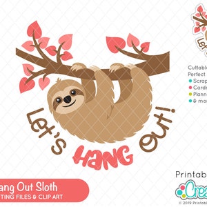 Let&#39;s Hang Out Sloth SVG Cut File & Clipart E515 - SVG DXF files for Silhouette + Cricut - Includes Limited Commercial Use!