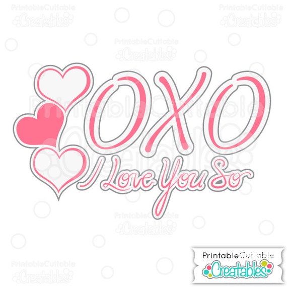 Oxo I Love You So Sentiment Svg Cut File Clipart Includes Etsy