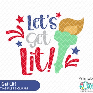 4 de julho SVG - Let's Get Lit SVG Cut File T107 - Patriótico SVG, DXF, Dia da Independência, Memorial Day, Estátua da Liberdade SVG - Tocha Svg