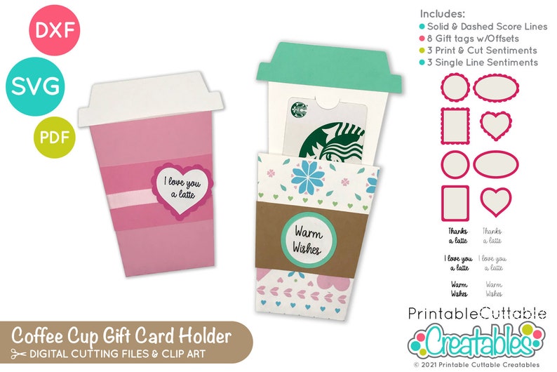 May include: A printable coffee cup gift card holder design with a pink and white coffee cup, a brown coffee cup with a green and white floral pattern, and a gift card slot. The design includes eight gift tags, three print and cut sentiments, and three single line sentiments. The design is available in DXF, SVG, and PDF formats.