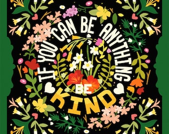 If You Can be Anything , Be Kind Art Print