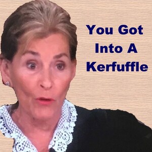 JJ - You Got Into A Kerfuffle Refrigerator Magnet