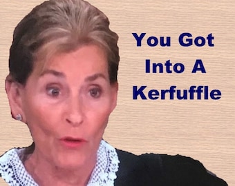 JJ - You Got Into A Kerfuffle Refrigerator Magnet