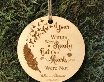 Memorial Ornament- your wings were ready-sympathy gift-  personalized memorial- Christmas ornament- laser engraved-personalized ornament-