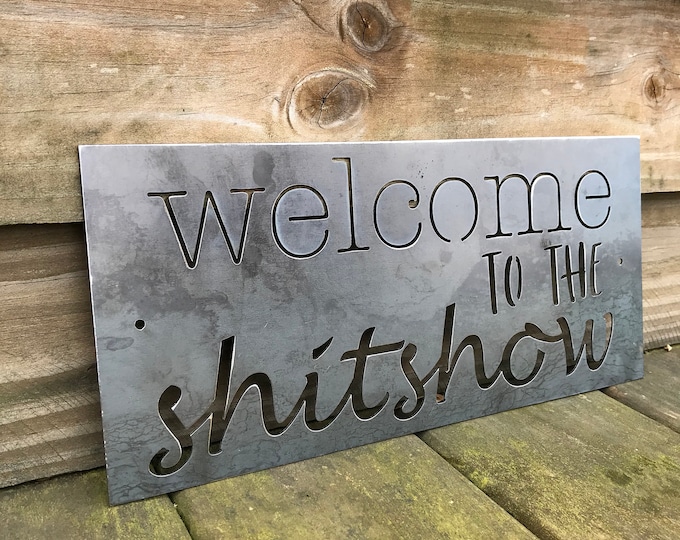 Featured listing image: Welcome to the shit show metal sign-funny quote sign-metal wall art