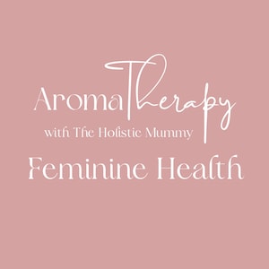 Pode incluir: Fundo rosa com texto branco: "Aroma Therapy with The Holistic Mummy Feminine Health". O texto é uma mistura de fontes cursivas e serifadas. A imagem sugere um foco no bem-estar e na saúde feminina.