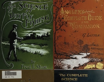May include: Four vintage book covers on the topic of fly fishing. The covers feature illustrations of fishing scenes, including a man casting a line, a river, and a fish jumping out of the water. The text on the covers includes the titles "The Science of Dry Fly Fishing", "Anglers Complete Guide and Companion", "Fishing with the Fly", and "The Complete Science of Fly Fishing and Spinning".
