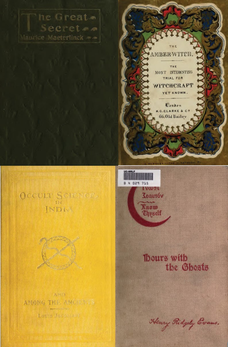 K&ouml;nnte beinhalten: Vier Vintage-Buchcover mit Titeln und Autorennamen. Das obere linke Cover ist gr&uuml;n mit dem Titel "Das gro&szlig;e Geheimnis" von Maurice Maeterlinck. Das obere rechte Cover ist ein farbenfrohes, verziertes Design mit dem Titel "Die Bernsteinhexe. Der interessanteste Prozess wegen Hexerei, der je bekannt wurde." Das untere linke Cover ist gelb mit dem Titel "Okkulte Wissenschaften in Indien und unter den Alten" von Louis Jacolliot. Das untere rechte Cover ist braun mit dem Titel "Stunden mit den Geistern" von Henry Ridgely Evans.