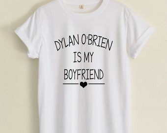 Dylan O'Brien shirts Dylan O'Brien is My Boyfriend tshirt hipster street unisex women&men clothing size S36'' M38'' L40'' XL44'' 2XL48''