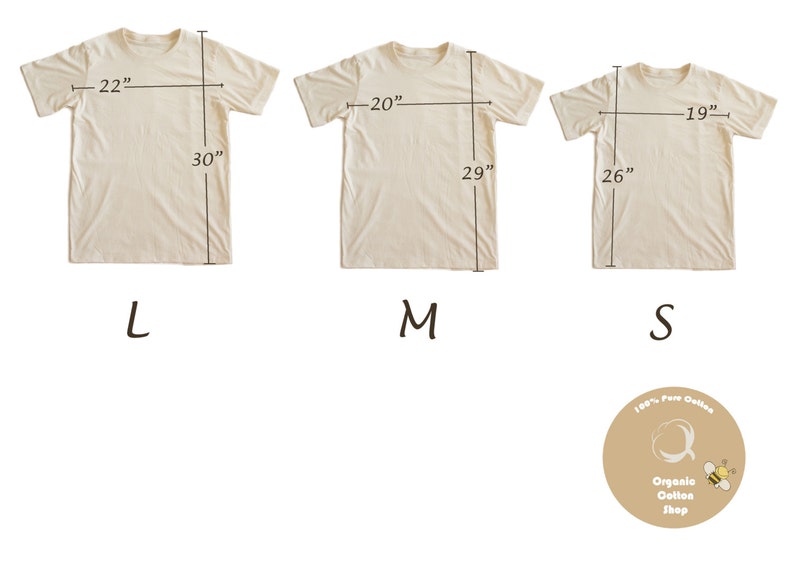 May include: Three cream-colored t-shirts, labeled L, M, and S, with measurements in inches. The L shirt is 22" wide and 30" long. The M shirt is 20" wide and 29" long. The S shirt is 19" wide and 26" long. A circular logo reads "100% Pure Cotton" and "Organic Cotton Shop."