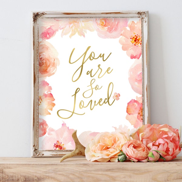 Pink Gold Floral Nursery Decor You Are So Loved Flower Print Gift for Best Friend Gift for Her Floral Art Coral Gold Blush Rose Pink Peach