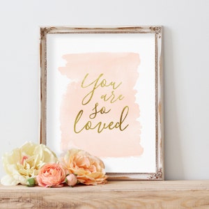 Peach Nursery Art, Blush Gold Nursery, Baby Gift, You are so loved, Nursery Printable, Nursery Decor, Gold Foil, Watercolor, Nursery Print