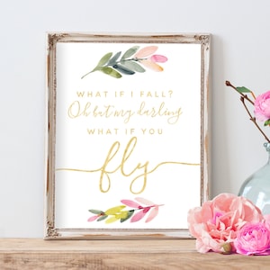 What If I Fall Oh My Darling, What If You Fly, Nursery Decor, Inspirational Sign, Kids Room, Wall Art, Boho Watercolor Nursery Art, Floral