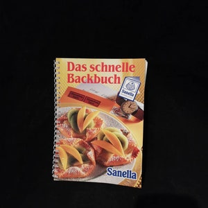 The quick baking book Sanella Classics for the kitchen Cookies, and CO