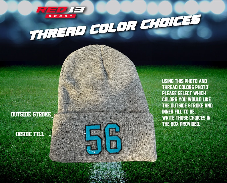 May include: A gray beanie with a blue number 56 embroidered on the front. The text "OUTSIDE STROKE" and "INSIDE FILL" are written on the image. The text "USING THIS PHOTO AND THREAD COLORS PHOTO PLEASE SELECT WHICH COLORS YOU WOULD LIKE THE OUTSIDE STROKE AND INNER FILL TO BE. WRITE THOSE CHOICES IN THE BOX PROVIDED." is also written on the image.