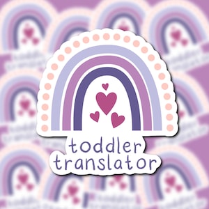 Montessori Vinyl Sticker | TODDLER TRANSLATOR | PERFECT Montessori Teacher or Student Gift
