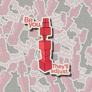 Montessori Pink Tower Vinyl Sticker | "Be you. They'll adjust." | PERFECT Montessori Teacher or Student Gift
