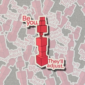 Montessori Pink Tower Vinyl Sticker | "Be you. They'll adjust." | PERFECT Montessori Teacher or Student Gift
