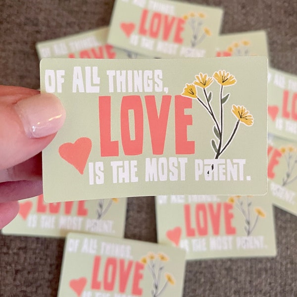 Montessori Quote Vinyl Sticker | "Above all, LOVE is the most potent." | PERFECT Montessori Teacher or Student Gift