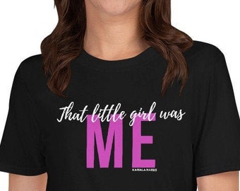 Kamala Harris quote | Short-sleeve Unisex t-shirt | “That little girl was me” | Great teacher gift!