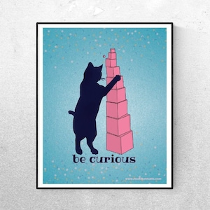 Poster - Montessori Pink Tower "Be Curious" Cat | PERFECT teacher gift, classroom art - 11"x14"