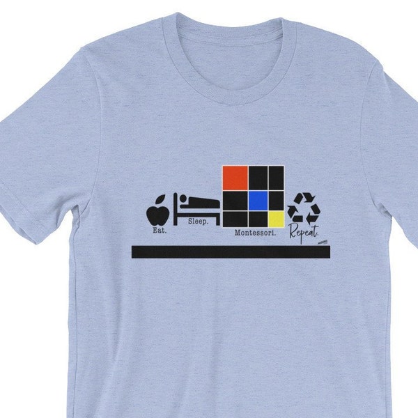 Short-Sleeve Unisex T-Shirt - GREAT Montessori teacher gift! "Eat. Sleep. Montessori. Repeat."