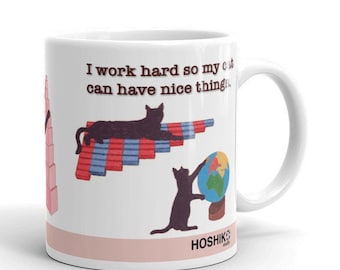 Mug - PERFECT Montessori teacher gift! "I work hard so my cat can have nice things." Fun, original illustrations!