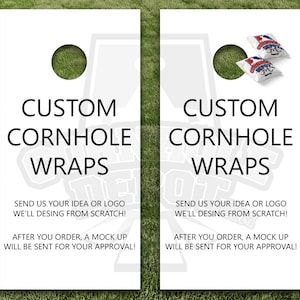 Puede incluir: Dos tableros de cornhole blancos con un agujero y el texto "CUSTOM CORNHOLE WRAPS". Los tableros tienen el texto "SEND US YOUR IDEA OR LOGO WE'LL DESIGN FROM SCRATCH!" y "AFTER YOU ORDER, A MOCK UP WILL BE SENT FOR YOUR APPROVAL!"