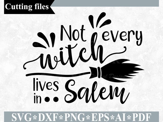 Not Every Witch Lives In Salem Svg Halloween Svg Witch Svg Etsy Not Every Witch Lives In Salem Svg Halloween Svg Witch Svg Etsy