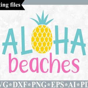 Aloha beaches svg, Beach svg, Summer svg, dxf, Pineapple svg, Beach digital cut file for Circut and Silhouette