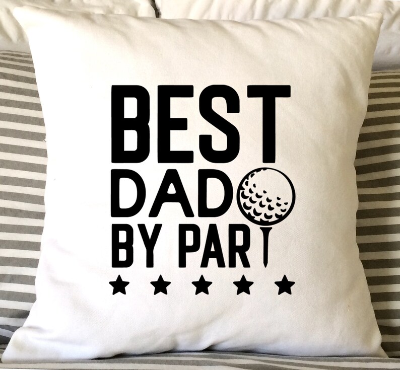 Square sofa pillow print solid color phrase "Best Dad By Par" on a solid color background is the best gift for dad